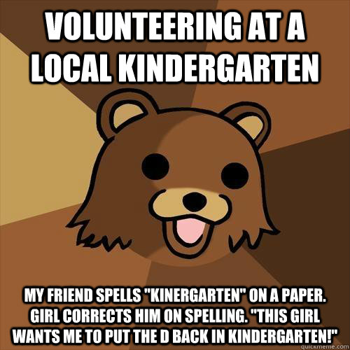 Volunteering at a local Kindergarten My friend spells 