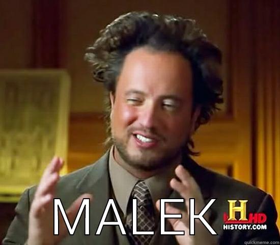  MALEK Ancient Aliens