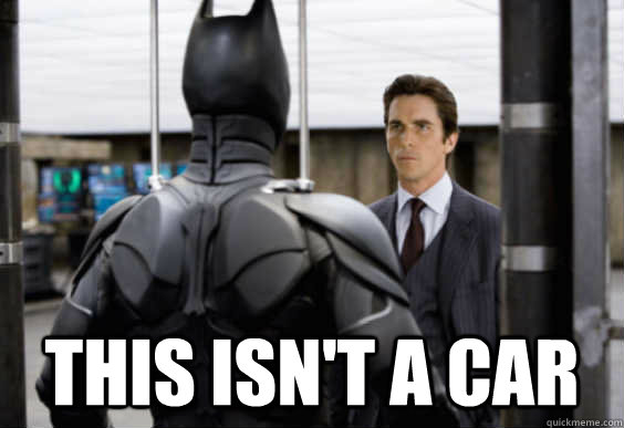  This isn't a car -  This isn't a car  Batman observes