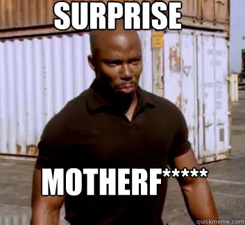 SURPRISE Motherf*****  Surprise Doakes