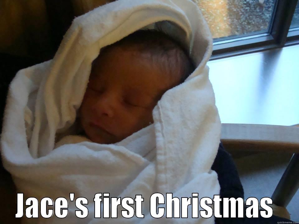 Christmas came early  -  JACE'S FIRST CHRISTMAS  Misc