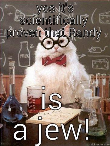  YES IT'S SCIENTIFICALLY PROVEN THAT RANDY IS A JEW! Chemistry Cat