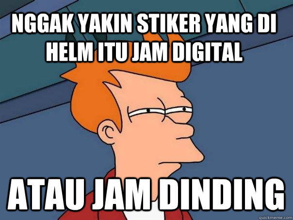 nggak yakin stiker yang di helm itu jam digital atau jam dinding  Futurama Fry