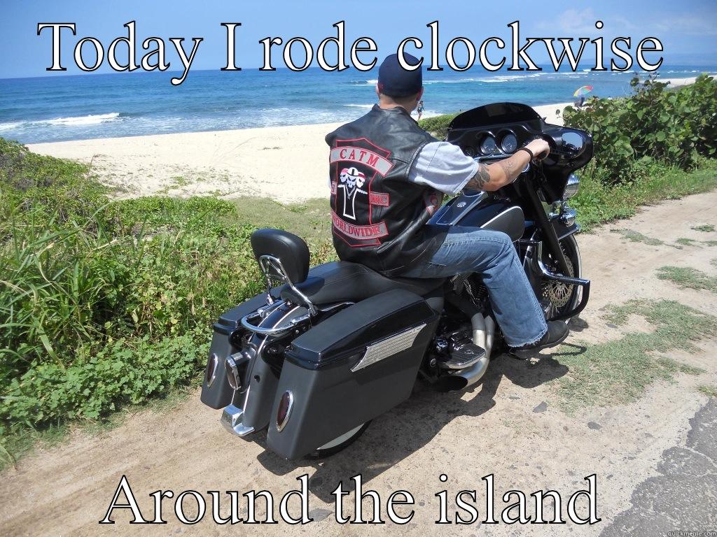 CATM MC - TODAY I RODE CLOCKWISE AROUND THE ISLAND Misc