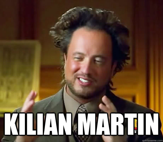  Kilian Martin  Ancient Aliens