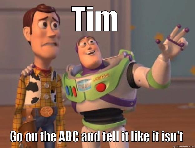 TIM GO ON THE ABC AND TELL IT LIKE IT ISN'T Toy Story