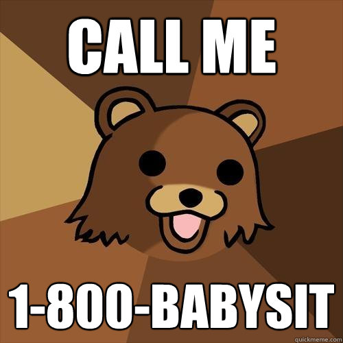 Call me 1-800-BABYSIT  Pedobear