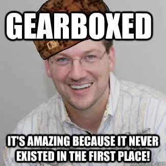 Gearboxed It's Amazing because it never existed in the first place!  