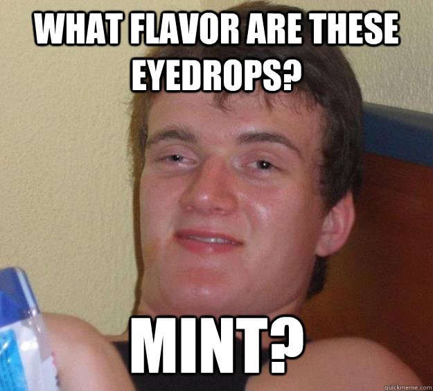 What flavor are these eyedrops?  mint?  10 Guy