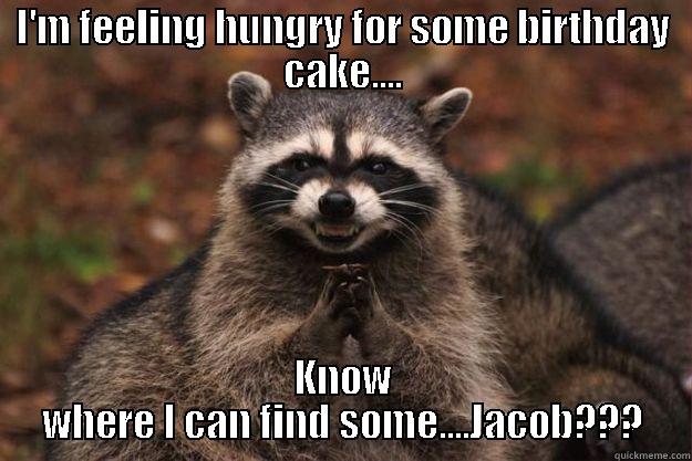 I'M FEELING HUNGRY FOR SOME BIRTHDAY CAKE.... KNOW WHERE I CAN FIND SOME....JACOB??? Evil Plotting Raccoon