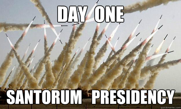 day  one Santorum   presidency - day  one Santorum   presidency  What