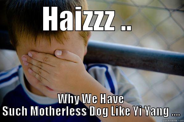 indian fucking shit - HAIZZZ ..  WHY WE HAVE SUCH MOTHERLESS DOG LIKE YI YANG .... Confession kid