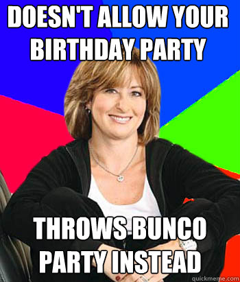 DOESN'T ALLOW YOUR BIRTHDAY PARTY THROWS BUNCO PARTY INSTEAD  Sheltering Suburban Mom