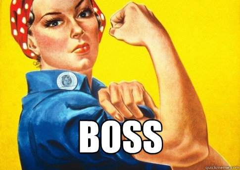 Boss  Rosie the Riveter