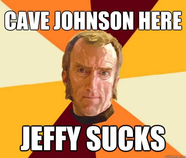 Cave johnson here Jeffy sucks - Cave johnson here Jeffy sucks  Portal 2 Cave Johnson