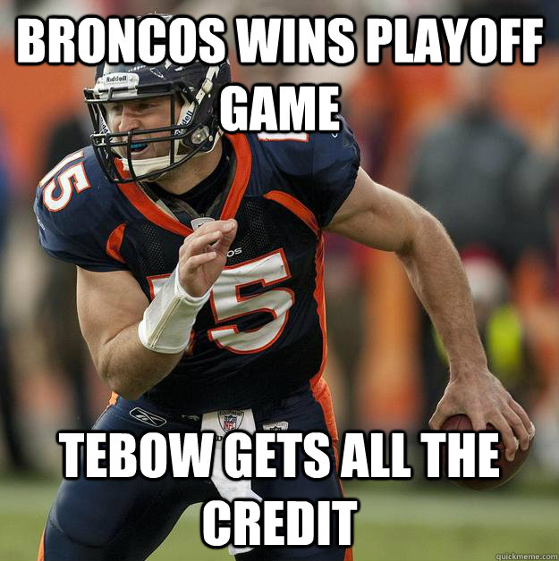 Broncos wins Playoff game Tebow gets all the credit - Broncos wins Playoff game Tebow gets all the credit  Misc