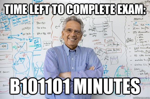 time left to complete exam: b101101 minutes  Engineering Professor