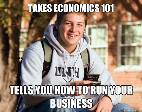 Takes Economics 101 tells you how to run your business - Takes Economics 101 tells you how to run your business  College Freshman