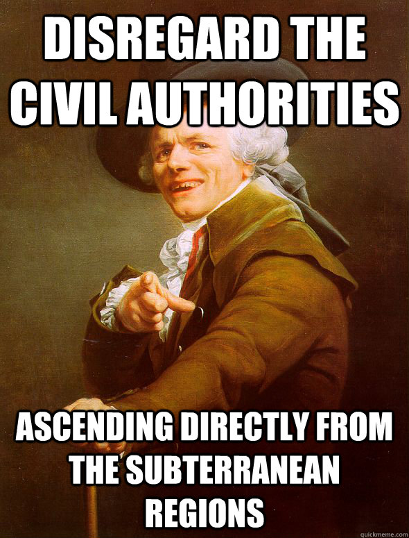 disregard the civil authorities ascending directly from the subterranean regions  Joseph Ducreux