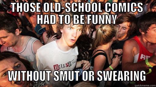 THOSE OLD-SCHOOL COMICS HAD TO BE FUNNY WITHOUT SMUT OR SWEARING Sudden Clarity Clarence