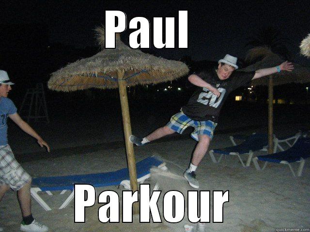 PAUL  PARKOUR Misc