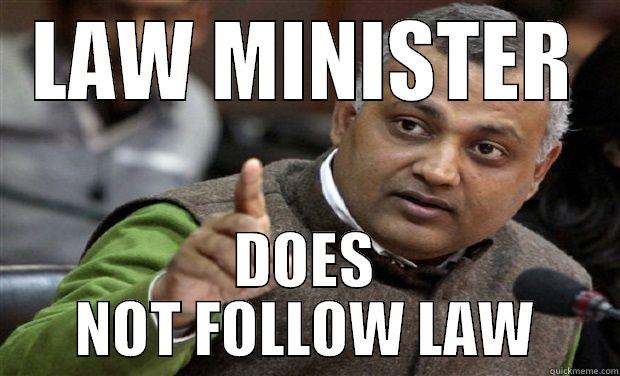 LAW MINISTER DOES NOT FOLLOW LAW Misc