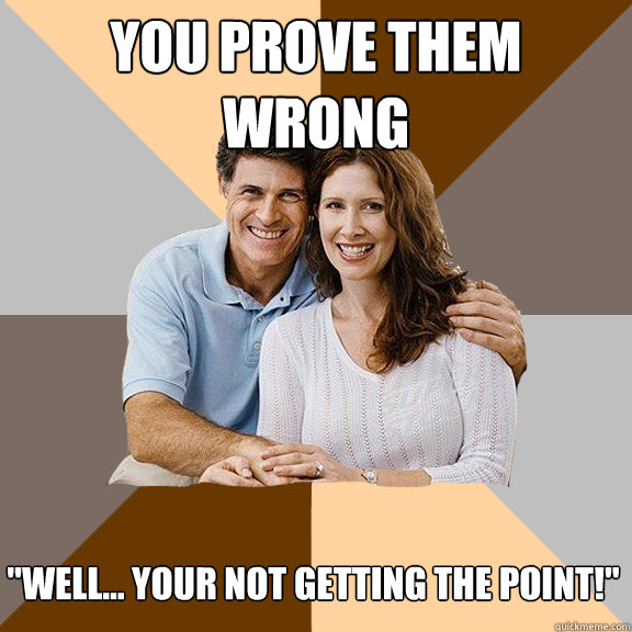 you prove them wrong 