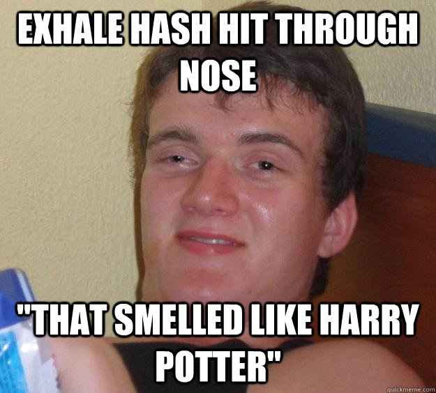 Exhale hash hit through nose 