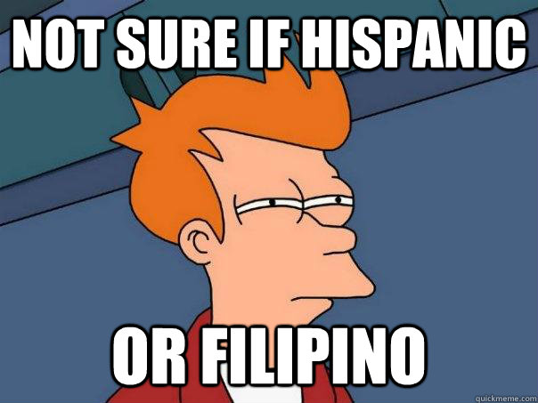 not sure if hispanic or filipino - not sure if hispanic or filipino  Futurama Fry