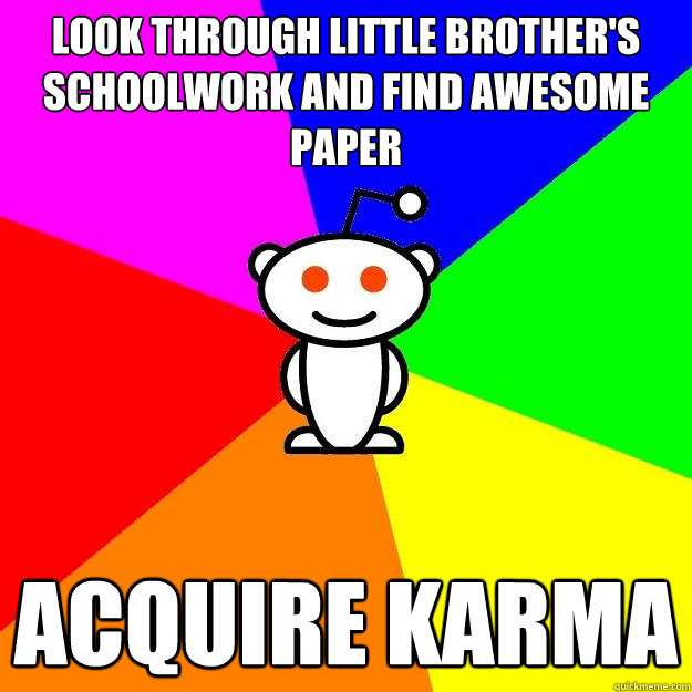 look through little brother's schoolwork and find awesome paper acquire karma  Reddit Alien