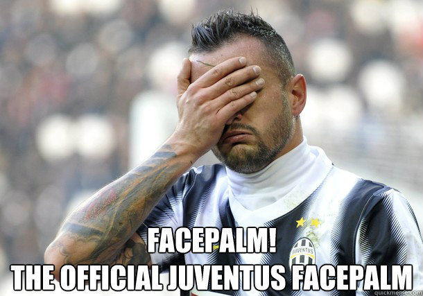 FACEPALM!
The official juventus facepalm - FACEPALM!
The official juventus facepalm  pepe facepalm