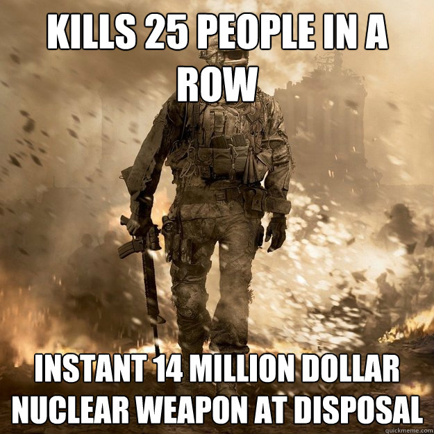 Kills 25 people in a row instant 14 million dollar nuclear weapon at disposal  Call of Duty Logic