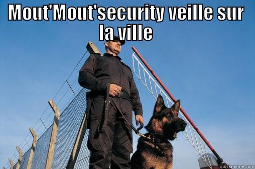 MOUT'MOUT'SECURITY VEILLE SUR LA VILLE  Misc