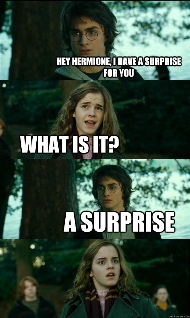 Hey hermione, i have a surprise for you what is it? a surprise  Horny Harry