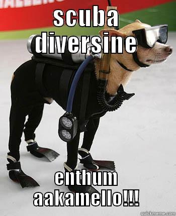 SCUBA DIVERSINE ENTHUM AAKAMELLO!!! Misc