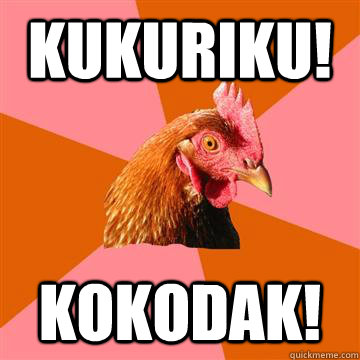 KUKURIKU! KOKODAK! - KUKURIKU! KOKODAK!  Anti-Joke Chicken