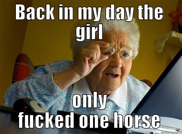 BACK IN MY DAY THE GIRL ONLY FUCKED ONE HORSE Grandma finds the Internet