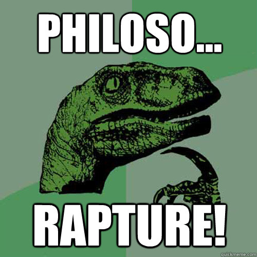 Philoso... rapture!  Philosoraptor