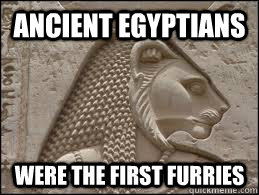 Ancient Egyptians Were the first furries  Ancient Egyptian Furry