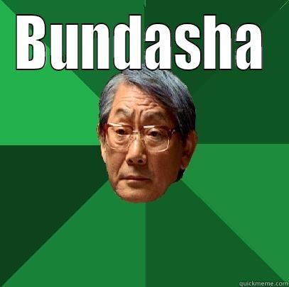 BUNDASHA  High Expectations Asian Father