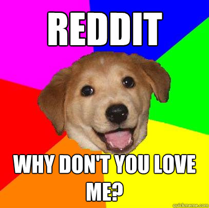 reddit why don't you love me?  Advice Dog