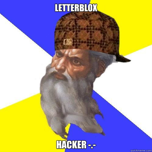 Letterblox Hacker -.-  Scumbag God is an SBF