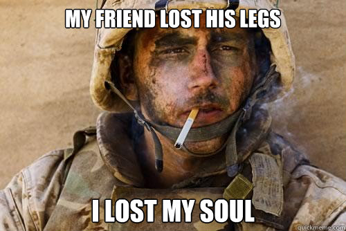 my friend lost his legs i lost my soul - my friend lost his legs i lost my soul  Ptsd