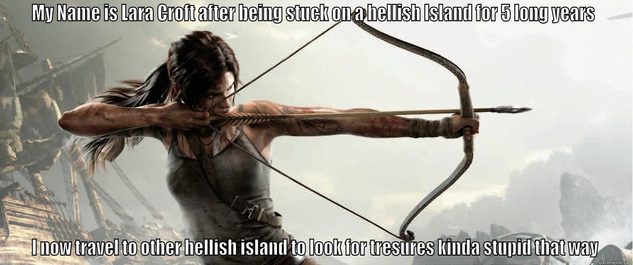 lara croft arrow - MY NAME IS LARA CROFT AFTER BEING STUCK ON A HELLISH ISLAND FOR 5 LONG YEARS  I NOW TRAVEL TO OTHER HELLISH ISLAND TO LOOK FOR TRESURES KINDA STUPID THAT WAY Misc