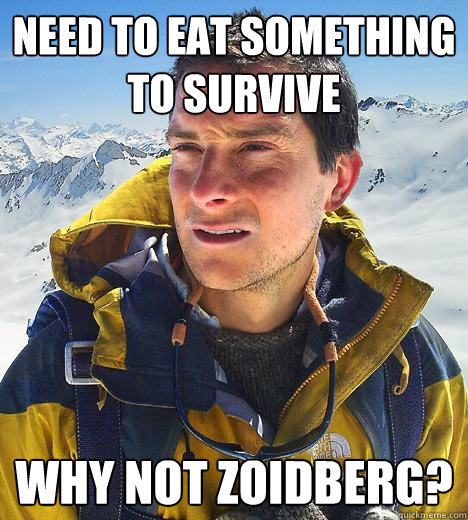 Need to eat something to survive why not zoidberg? - Need to eat something to survive why not zoidberg?  Bear Grylls