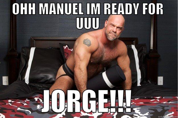 R H D - OHH MANUEL IM READY FOR UUU JORGE!!! Gorilla Man