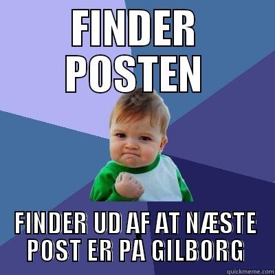 FINDER POSTEN FINDER UD AF AT NÆSTE POST ER PÅ GILBORG Success Kid