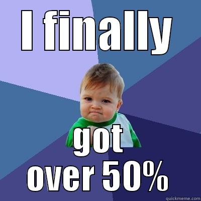 ELIJAH AND MATHS (sorry man i had to) - I FINALLY GOT OVER 50% Success Kid