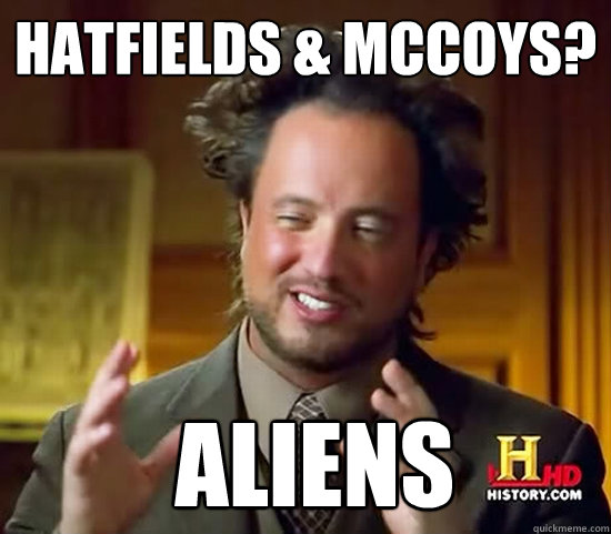 HATFIELDS & MCCOYS?  Aliens  Ancient Aliens