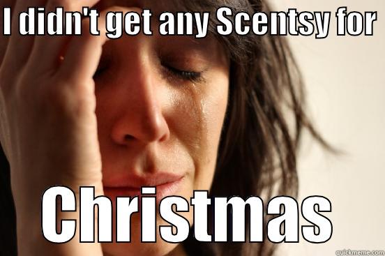 Scentsy for Christmas - I DIDN'T GET ANY SCENTSY FOR  CHRISTMAS First World Problems